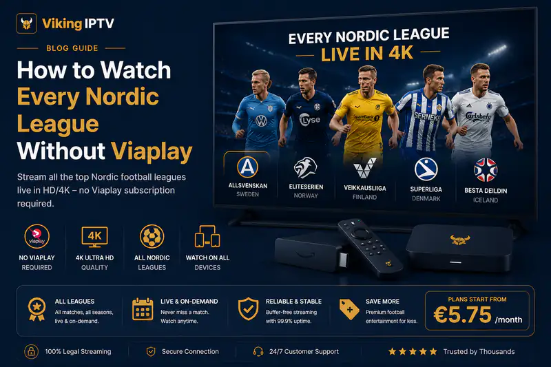 Watch every Nordic league without Viaplay: Allsvenskan, Eliteserien and Superliga footballers in 4K on Viking IPTV
